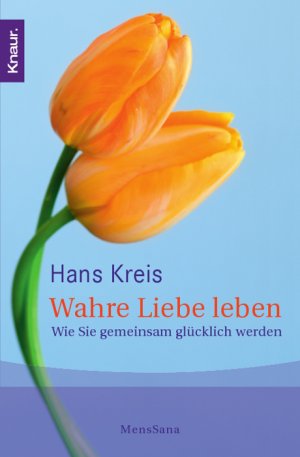 ISBN 9783426873861: Wahre Liebe leben