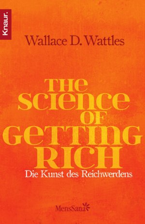 gebrauchtes Buch – Wallace D. Wattles (Autor) – The Science of Getting Rich: Die Kunst des Reichwerdens (Deutsch) Wallace D. Wattles (Autor), Katrin Ingrisch (Übersetzer)