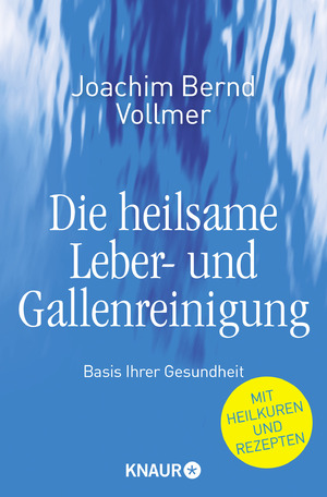 ISBN 9783426875858: Die heilsame Leber- und Gallenreinigung. Basis Ihrer Gesundheit