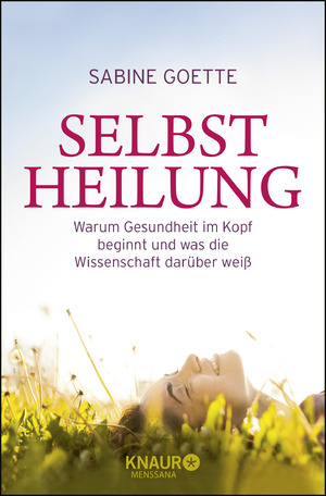 gebrauchtes Buch – Sabine Goette – Selbstheilung - Warum Gesundheit im Kopf beginnt und was die Wissenschaft darüber weiß