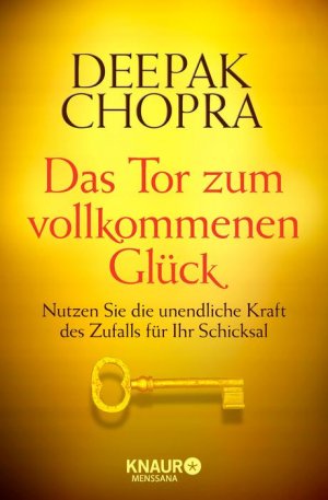 ISBN 9783426876527: Das Tor zum vollkommenen Glück - Nutzen Sie die unendliche Kraft des Zufalls für Ihr Schicksal