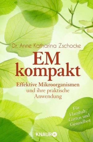 neues Buch – Zschocke, Anne Katharina – EM kompakt - Effektive Mikroorganismen und ihre praktische Anwendung