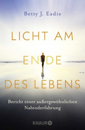 ISBN 9783426877364: Licht am Ende des Lebens - Bericht einer außergewöhnlichen Nahtoderfahrung