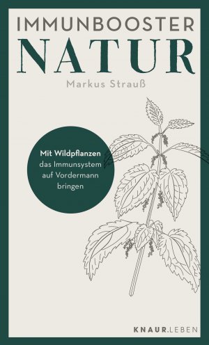 ISBN 9783426879092: Immunbooster Natur – Mit Wildpflanzen das Immunsystem auf Vordermann bringen