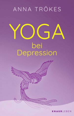 ISBN 9783426879450: Yoga bei Depression - Hilfreiche Übungen zur Selbsthilfe von der Yoga-Expertin Anna Trökes