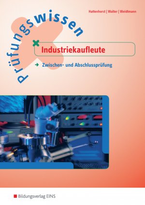 ISBN 9783427013914: Prüfungsvorbereitung / Prüfungswissen Industriekaufleute : Industriekaufmann / Industriekauffrau / Zwischen- und Abschlussprüfung