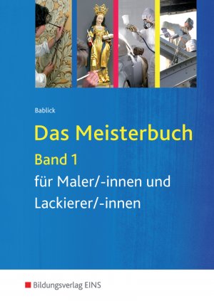 ISBN 9783427015970: Das Meisterbuch für Maler / -innen und Lackierer / -innen / Das Meisterbuch für Maler/-innen und Lackierer/-innen - Band 1