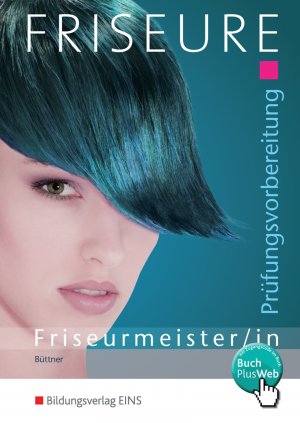 Helga Bttner - Prfungsvorbereitung Friseurmeister/in. Aufgabenband mit CD-ROM