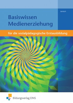 ISBN 9783427041559: Basiswissen für die sozialpädagogische Erstausbildung : Medienerziehung Schülerband