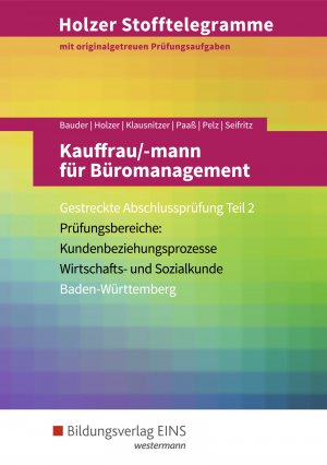 gebrauchtes Buch – Bauder, Markus; Klausnitzer – 2 Bände. Holzer Stofftelegramme Baden-Württemberg / Holzer Stofftelegramme Baden-Württemberg - Kauffrau/-mann für Büromanagement - Kauffrau/-mann für Büromanagement / Gestreckte Abschlussprüfung Teil 2: Aufgabenband + Lösungen