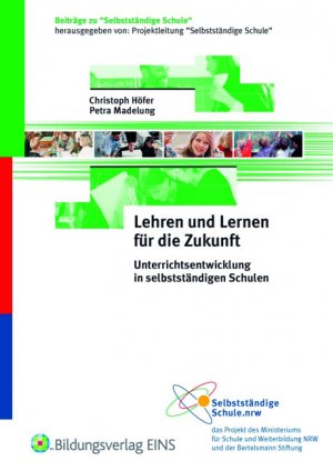 ISBN 9783427333036: Lehren und Lernen für die Zukunft - Unterrichtsentwicklung in selbstständigen Schulen 
 Handbuch