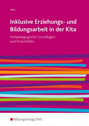 ISBN 9783427401551: Inklusive Erziehungs- und Bildungsarbeit in der Kita - Heilpädagogische Grundlagen und Praxishilfen / Heilpädagogische Grundlagen und Praxishilfen: Schülerband