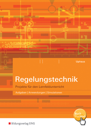 ISBN 9783427445104: Regelungstechnik - Projekte für den Lernfeldunterricht Schülerband