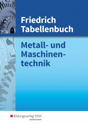 ISBN 9783427510338: Friedrich Tabellenbuch, Metalltechnik und Maschinentechnik: Metall- und Maschinentechnik Tabellenbuch (Friedrich Tabellenbuch Metall- und Maschinentechnik)