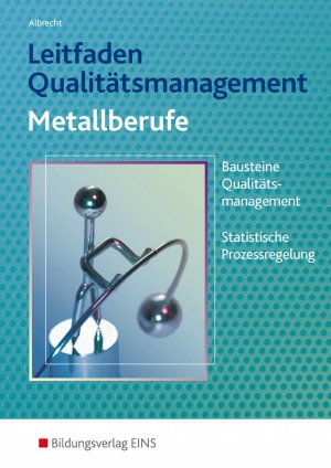 ISBN 9783427514022: Leitfaden Qualitätsmanagement für Metallberufe - Bausteine Qualitätsmanagement (TQM) - Statistische Prozessregelung (SPC)