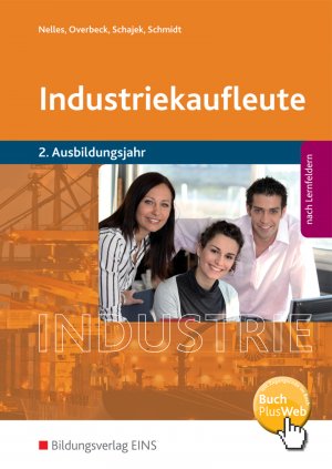 ISBN 9783427572046: Industriekaufleute / Industriekaufleute - Ausgabe nach Ausbildungsjahren und Lernfeldern – Ausgabe nach Ausbildungsjahren und Lernfeldern / 2. Ausbildungsjahr: Schülerband