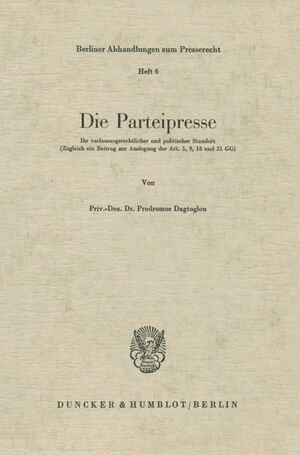 ISBN 9783428003044: Die Parteipresse. - Ihr verfassungsrechtlicher und politischer Standort. Zugleich ein Beitrag zur Auslegung der Art. 5, 9, 18 und 21 GG.