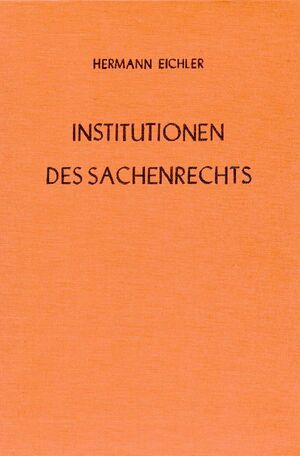 neues Buch – Hermann Eichler – Institutionen des Sachenrechts.