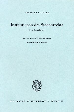 ISBN 9783428003488: Institutionen des Sachenrechts. | Ein Lehrbuch. Bd. 2-1: Eigentum und Besitz. | Hermann Eichler | Taschenbuch | Paperback | XX | Deutsch | Duncker & Humblot | EAN 9783428003488