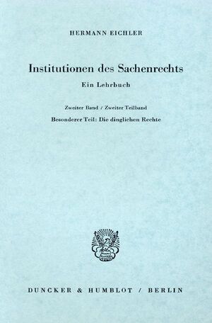 ISBN 9783428003495: Institutionen des Sachenrechts. - Ein Lehrbuch. Bd. 2-2: Besonderer Teil. Die dinglichen Rechte.