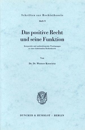 ISBN 9783428008421: Das positive Recht und seine Funktion. - Kategoriale und methodologische Überlegungen zu einer funktionalen Rechtstheorie.