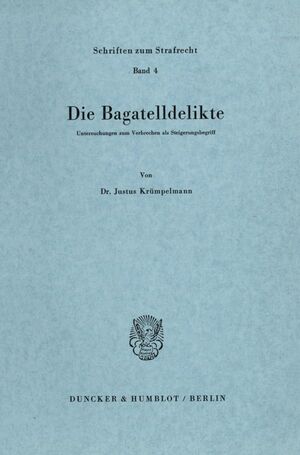 ISBN 9783428008605: Die Bagatelldelikte. - Untersuchungen zum Verbrechen als Steigerungsbegriff.