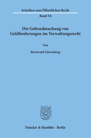 ISBN 9783428009381: Die Geltendmachung von Geldforderungen im Verwaltungsrecht.