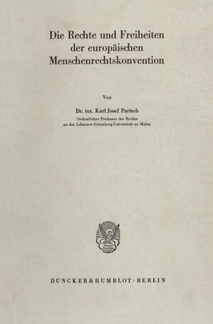 ISBN 9783428011117: Die Rechte und Freiheiten der europäischen Menschenrechtskonvention.