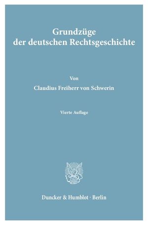 ISBN 9783428014095: Grundzüge der deutschen Rechtsgeschichte.