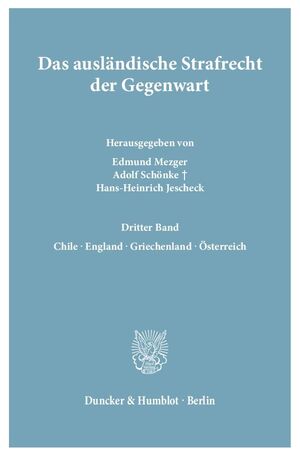 ISBN 9783428014774: Das ausländische Strafrecht der Gegenwart. – Bd. 3.: Chile – England – Griechenland – Österreich.