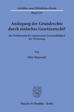 ISBN 9783428024728: Auslegung der Grundrechte durch einfaches Gesetzesrecht? Zur Problematik der sogenannten Gesetzmässigkeit der Verfassung