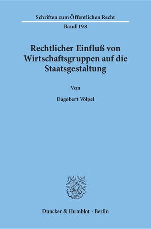 ISBN 9783428027989: Rechtlicher Einfluß von Wirtschaftsgruppen auf die Staatsgestaltung.