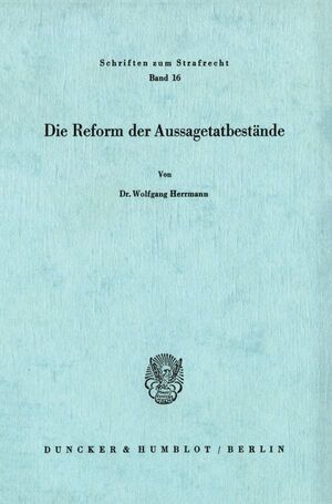 ISBN 9783428028535: Die Reform der Aussagetatbestände.