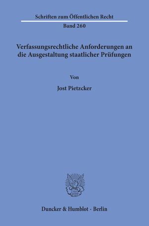 ISBN 9783428033133: Verfassungsrechtliche Anforderungen an die Ausgestaltung staatlicher Prüfungen. | Jost Pietzcker | Taschenbuch | Schriften zum Öffentlichen Recht | Paperback | 234 S. | Deutsch | 1975