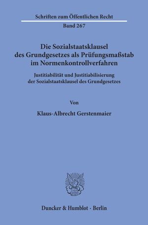 ISBN 9783428034079: Die Sozialstaatsklausel des Grundgesetzes als Prüfungsmaßstab im Normenkontrollverfahren.