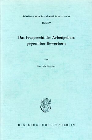 ISBN 9783428034505: Das Fragerecht des Arbeitgebers gegenüber Bewerbern.