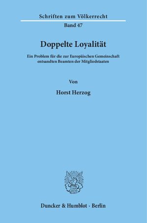 ISBN 9783428034901: Doppelte Loyalität. - Ein Problem für die zur Europäischen Gemeinschaft entsandten Beamten der Mitgliedsstaaten.