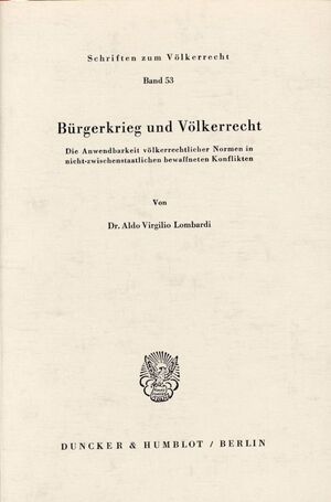 ISBN 9783428038091: Bürgerkrieg und Völkerrecht. – Die Anwendbarkeit völkerrechtlicher Normen in nicht-zwischenstaatlichen bewaffneten Konflikten.