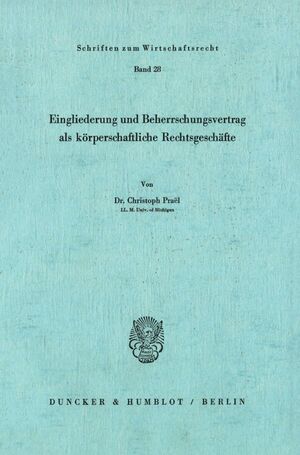 neues Buch – Christoph Praël – Eingliederung und Beherrschungsvertrag als körperschaftliche Rechtsgeschäfte.