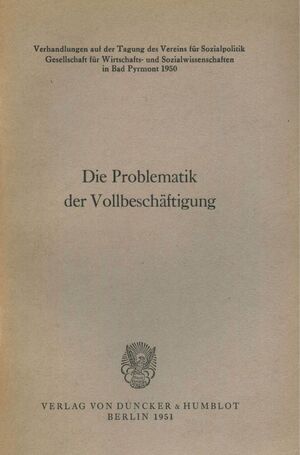 ISBN 9783428041022: Die Problematik der Vollbeschäftigung. | Verhandlungen auf der Tagung des Vereins für Socialpolitik in Bad Pyrmont 1950. | Gerhard Albrecht | Taschenbuch | Paperback | 222 S. | Deutsch