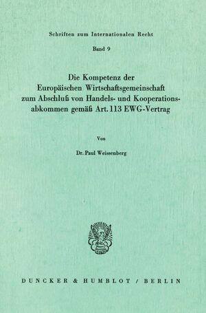 ISBN 9783428041329: Die Kompetenz der Europäischen Wirtschaftsgemeinschaft zum Abschluß von Handels- und Kooperationsabkommen gemäß Art. 113 EWG-Vertrag.