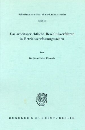 ISBN 9783428041732: Das arbeitsgerichtliche Beschlußverfahren in Betriebsverfassungssachen.