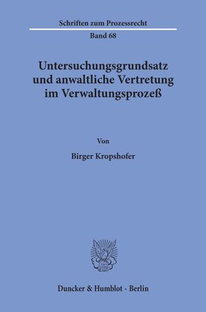 ISBN 9783428048021: Untersuchungsgrundsatz und anwaltliche Vertretung im Verwaltungsprozeß.