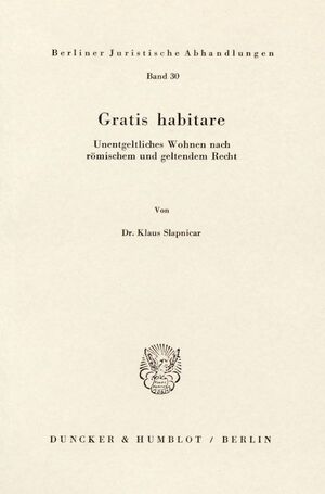 ISBN 9783428048328: Gratis habitare. | Unentgeltliches Wohnen nach römischem und geltendem Recht. | Klaus Slapnicar | Taschenbuch | Paperback | 223 S. | Deutsch | 1981 | Duncker & Humblot | EAN 9783428048328