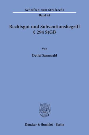 ISBN 9783428051045: Rechtsgut und Subventionsbegriff § 294 StGB.