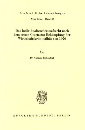 ISBN 9783428051311: Das Individualwucherstrafrecht nach dem ersten Gesetz zur Bekämpfung der Wirtschaftskriminalität von 1976.