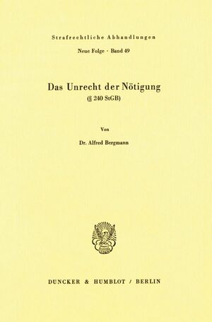 ISBN 9783428052844: Das Unrecht der Nötigung (§ 240 StGB).