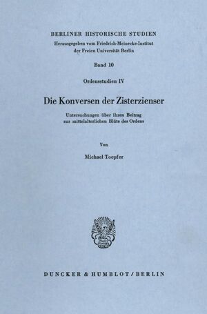 ISBN 9783428054299: Die Konversen der Zisterzienser. - Untersuchungen über ihren Beitrag zur mittelalterlichen Blüte des Ordens. (Ordensstudien IV).