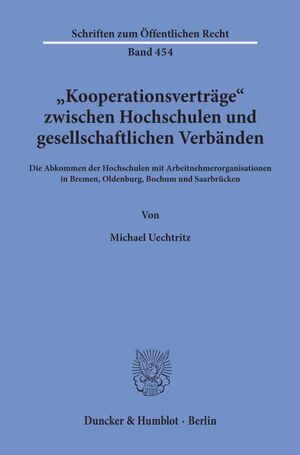 ISBN 9783428054541: "Kooperationsverträge" zwischen Hochschulen und gesellschaftlichen Verbänden. – Die Abkommen der Hochschulen mit Arbeitnehmerorganisationen in Bremen, Oldenburg, Bochum und Saarbrücken.