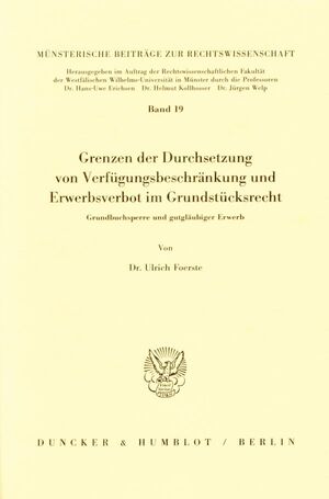 ISBN 9783428060559: Grenzen der Durchsetzung von Verfügungsbeschränkung und Erwerbsverbot im Grundstücksrecht. | Grundbuchsperre und gutgläubiger Erwerb. | Ulrich Foerste | Taschenbuch | Paperback | 154 S. | Deutsch